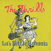 The Thrills - Lets Bottle Bohemia (LP + 7)