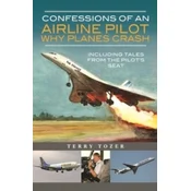 Confessions of an Airline Pilot - Why planes crash