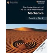 Cambridge International AS & A Level Mathematics: Mechanics Practice Book