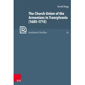 The Church-Union of the Armenians in Transylvania (1685-1715)