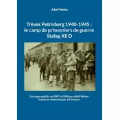 Treves Petrisberg 1940-1945 : le camp de prisonniers de guerre Stalag XII D
