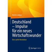 Deutschland - Impulse für ein neues Wirtschaftswunder