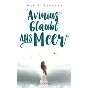 Avinius glaubt ans Meer
