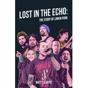 Lost in the Echo: The Story of Linkin Park