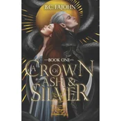 A Crown of Ash & Silver