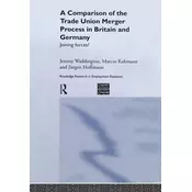 A Comparison of the Trade Union Merger Process in Britain and Germany