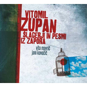 VITOMIL ZUPAN:ŠLAGERJI IN PESMI IZ ZAPORA/MAVRIČ,KOVAČIČ