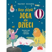 BOSE STÓPKI JOGA DLA DZIECI ĆWICZENIA Z JOGI ODDYCHANIA I ODPOCZYNKU