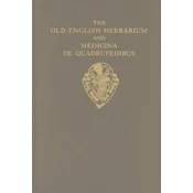 Old English Herbarium and Medicina de Quadrupedibus