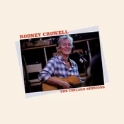 Rodney Crowell - The Chicago Sessions (Limited Edition) (Denim Blue Coloured) (LP)