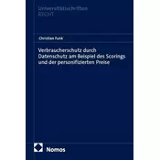 Verbraucherschutz durch Datenschutz am Beispiel des Scorings und der personifizierten Preise