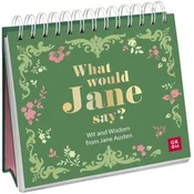What would Jane say? Wit and Wisdom from Jane Austen