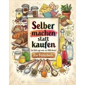 Selber machen statt kaufen - Das Bilderbuch