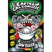 El  Capitan Calzoncillos y El Diabolico Desquite del Inodoro-Turbotron 2000: (Spanish Language Edition of Captain Underpants and the Tyrannical Retali