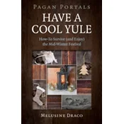 Pagan Portals - Have a Cool Yule