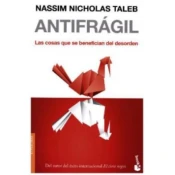 Antifrágil (Las cosas que se benefician del desorden)