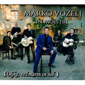 VOZELJ M. IN MOJSTRI - OLJKE. ROŽMARIN IN SOL