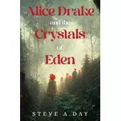 Alice Drake and the Crystals of Eden