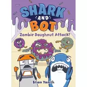 Shark and Bot #3: Zombie Doughnut Attack!