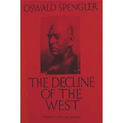 The Decline of the West, Vol. I