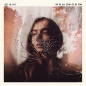 Lost In Kiev - Were All Going To Be Fine (LP)