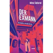 Der Exmann - Sie dachte, sie wäre ihn los.