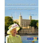 Der Adel und seine Burgen und Schlösser in Europa