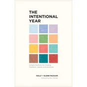 The Intentional Year: Simple Rhythms for Finding Freedom, Peace, and Purpose