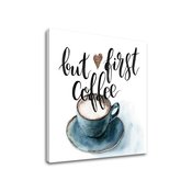 Slike na platnu sa tekstom But first coffee (moderne slike sa)