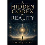 THE HIDDEN CODEX OF REALITY