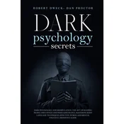 Dark Psychology Secrets: Dark psychology and manipulation, the art of reading people. influence and persuade people, mastering body language te
