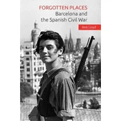 Forgotten Places: Barcelona and the Spanish Civil War