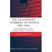 The Regionalist Movement in France 1890-1914