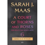A Court of Thorns and Roses 6