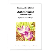 STAMM:ACHT /EIGHT PIECES FOR FLUTE AND ORGAN