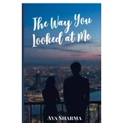 The Way You Looked at Me