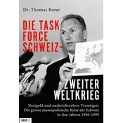 Die Task Force Schweiz - Zweiter Weltkrieg - Band 2