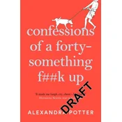 Confessions of a Forty-Something F**k Up