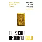 The Secret History of Gold