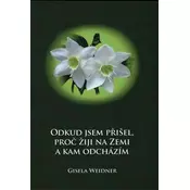 Odkud jsem přišel, proč žiji na Zemi a kam odcházím