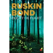 FRIGHT OR FLIGHT