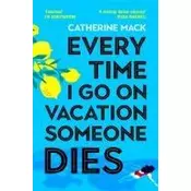 Every Time I Go on Vacation, Someone Dies