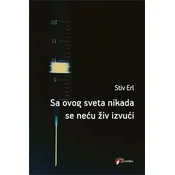 Sa ovog sveta nikada se necu živ izvuci