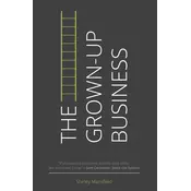The Grown-Up Business