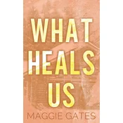 What Heals Us