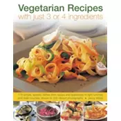 Vegetarian Recipes with Just 3 or 4 Ingredients