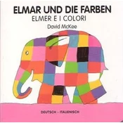 Elmar und die Farben, deutsch-italienisch. Elmer e i colori