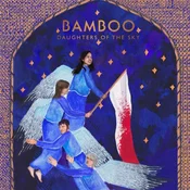 Bamboo - Daughters Of The Sky (180 g) (LP)