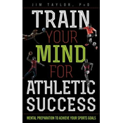 Train Your Mind for Athletic Success