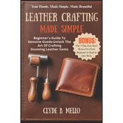 LEATHER CRAFTING MADE SIMPLE